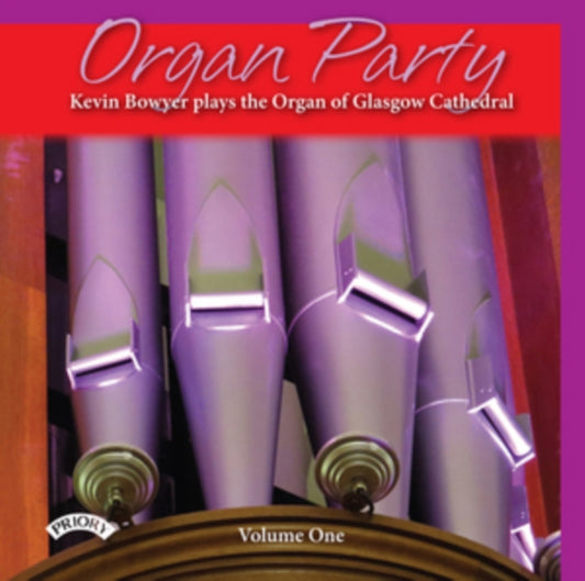 Kevin Bowyer - Organ Party - Volume 1 / The Organ Of Glasgow Cathedral (CD)