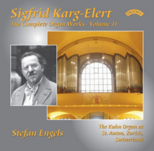 Stefan Engels / Kuhn Organ At St. Anton / Zurich - The Complete Organ Works Of Sigfrid Karg - Elert. Volume 11 (CD)