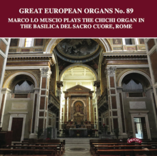 Marco Lo Muscio - Great European Organs No. 89: The Chichi Organ Of The Basilca Del Sacro Cuore. Rome (CD)