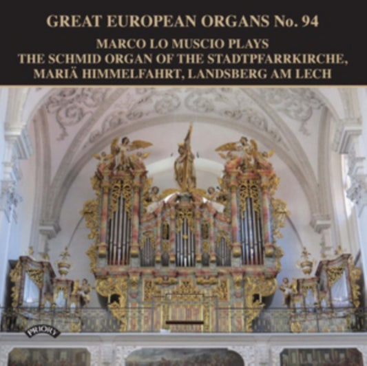 Marco Lo Muscio - Great European Organs No. 94: The Schmid Organ Of The Stadtpfarrkirche. Maria Himmelfahrt. Landsberg Am Lech (CD)