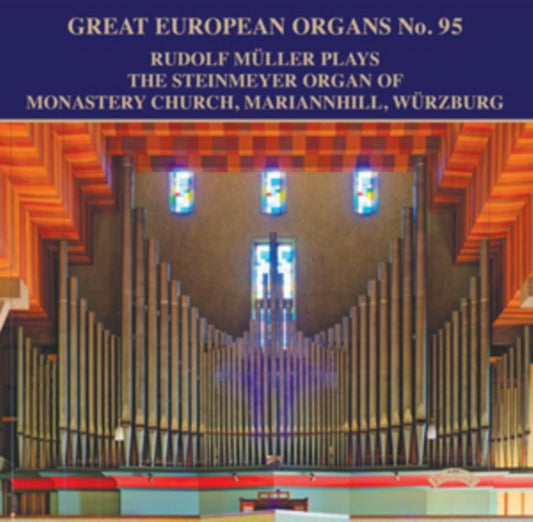 Rudolf Muller - Great European Organs No. 95: The Steinmeyer Of Monastery Church. Mariannhill. Wurzburg (CD)