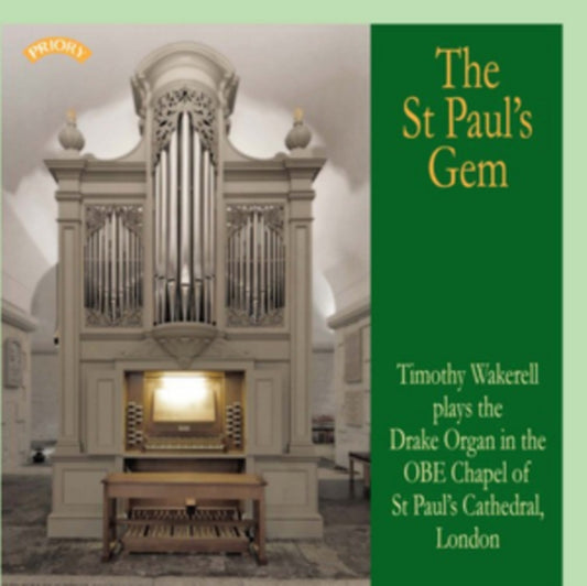 Timothy Wakerell - The St. Pauls Gem / The Drake Organ In The Obe Chapel Of St. Pauls Cathedral. London (CD)