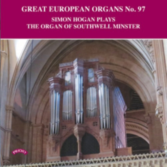 Simon Hogan - Great European Organs No. 97: The Organ Of Southwell Minster (CD)