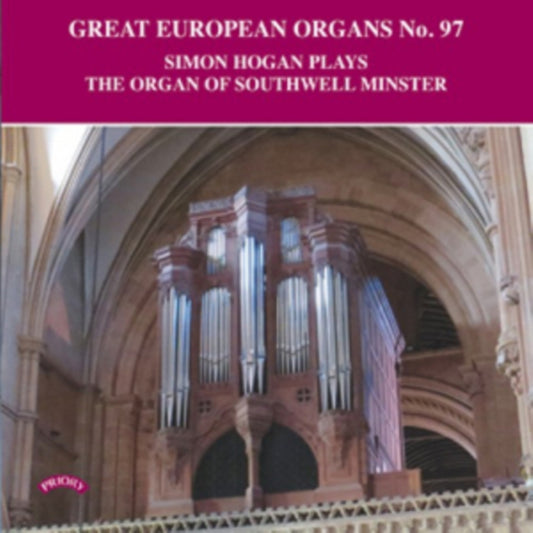 Simon Hogan - Great European Organs No. 97: The Organ Of Southwell Minster (CD)