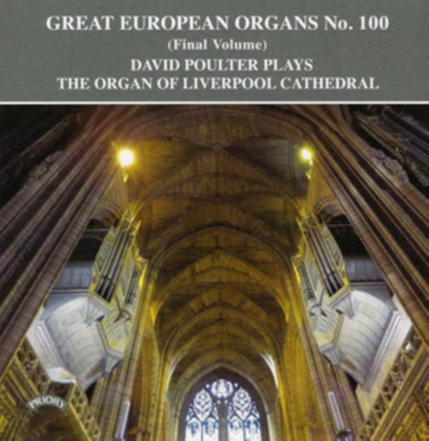 David Poulter - Great European Organs No. 100: The Organ Of Liverpool Cathedral (CD)