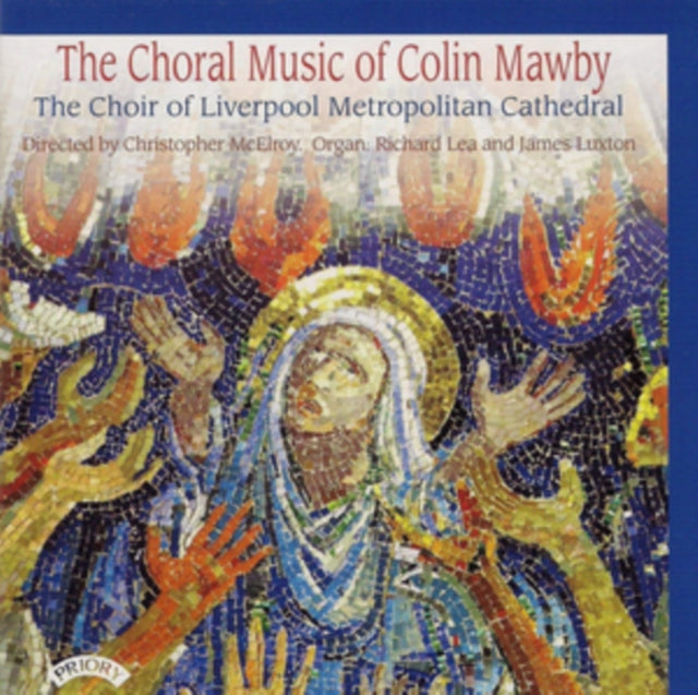 Choir Of Liverpool Metropolitan Cathedral / Lea / Mcelroy - The Choral Music Of Colin Mawby (B1936) (CD)
