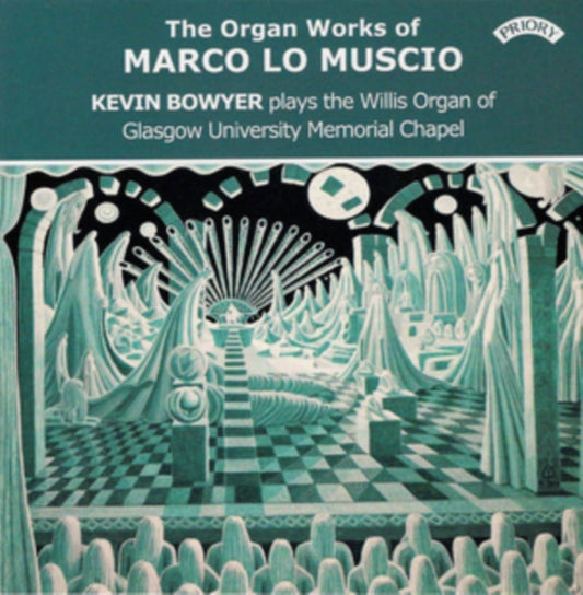 Kevin Bowyer - The Organ Works Of Marco Lo Muscio / The Willis Organ Of Glasgow University Memorial Chapel (CD)