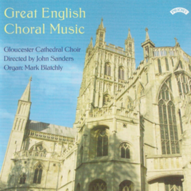 Choir Of Gloucester Cathedral / Sanders / Blatchly - Great English Choral Music (CD)