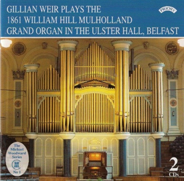 Gillian Weir - The 1861 Hill / Mulholland Organ Of The Ulster Hall. Belfast (CD)
