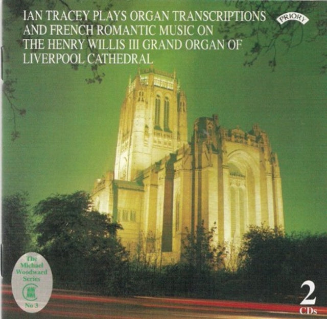 Ian Tracey - Organ Transcriptions And French Romantic Music From Liverpool Cathedral (CD)