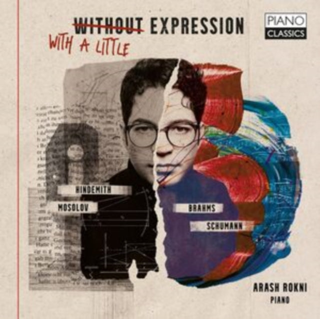 Arash Rokni - With / Without A Little Expression By Schumann / Hindemith / Mosolov / Brahms (CD)