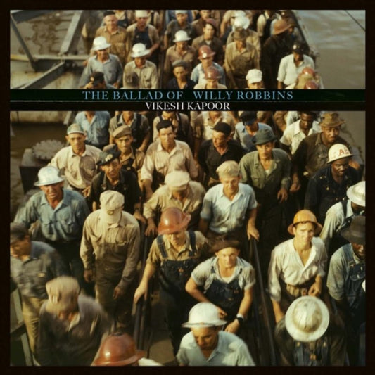 Vikesh Kapoor - The Ballad Of Willy Robbins (Vinyl)
