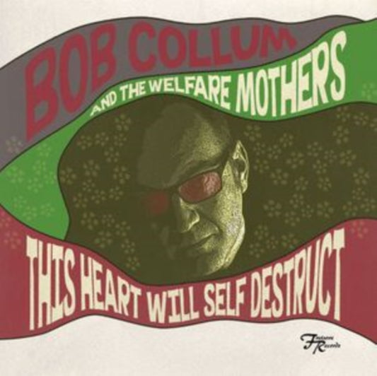 Bob Collum And The Welfare Mothers - This Heart Will Self Destruct (CD)