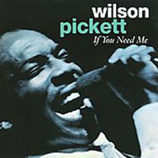 Wilson Pickett - If You Need Me (CD)