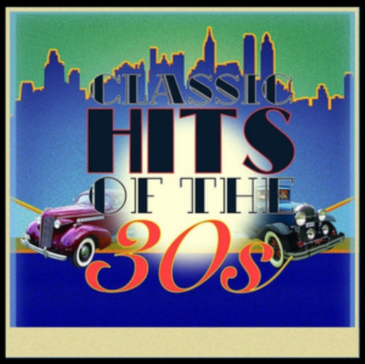 Various Artists - Classic Hits Of The 30s (CD)