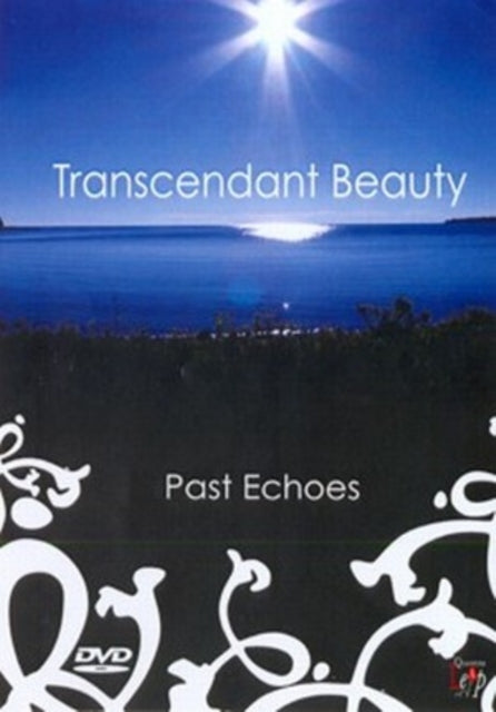 Transcendant Beauty  Past Echoes (DVD)