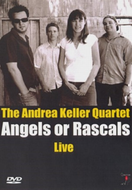 Andrea Keller Quartet - Angels Or Rascals Live (DVD)