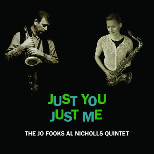Jo Fooks Al Nicholls Quintet - Just You Just Me (CD)