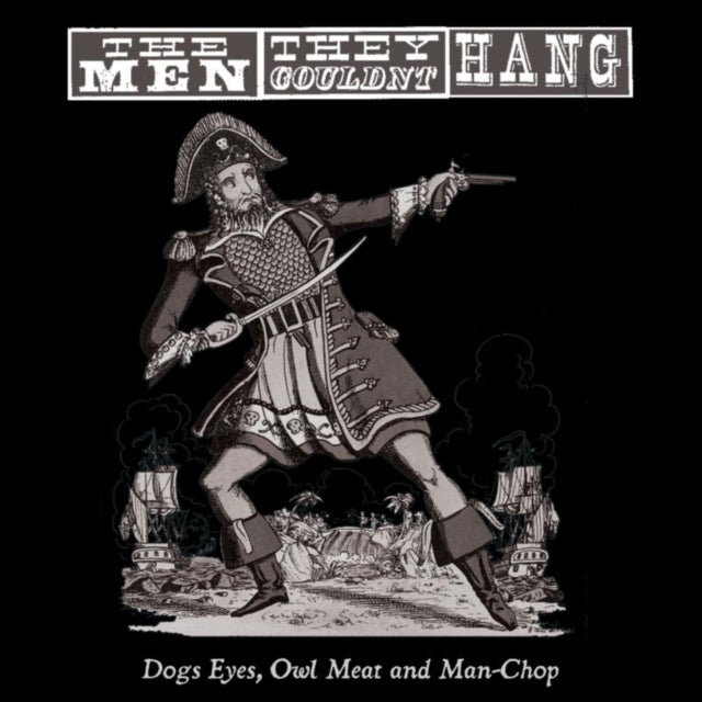 Men They Couldnt Hang - Dogs Eyes. Owl Meat And Man Chop (Vinyl)