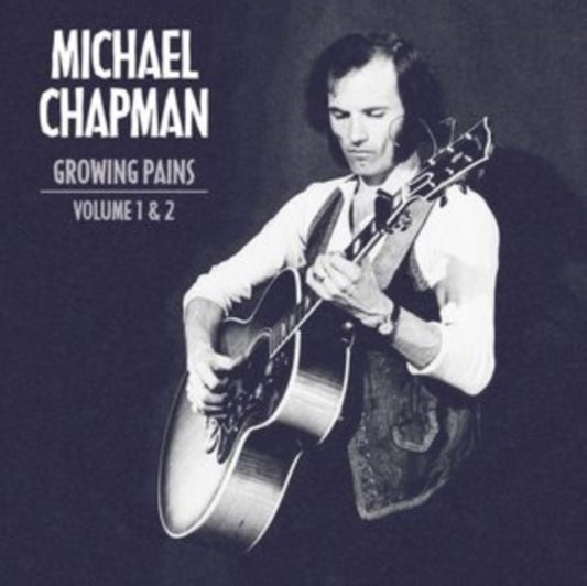 Michael Chapman - Growing Pains Volume 1 & 2 (CD)