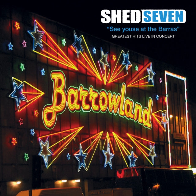 Shed Seven - See Youse At The Barras - Greatest Hits Live In Concert (Vinyl)