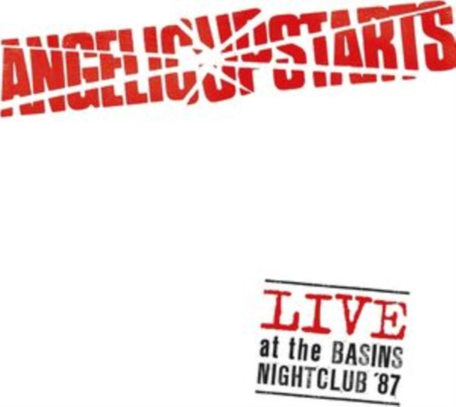 Angelic Upstarts - Live At The Basins Nightclub 87 (CD)
