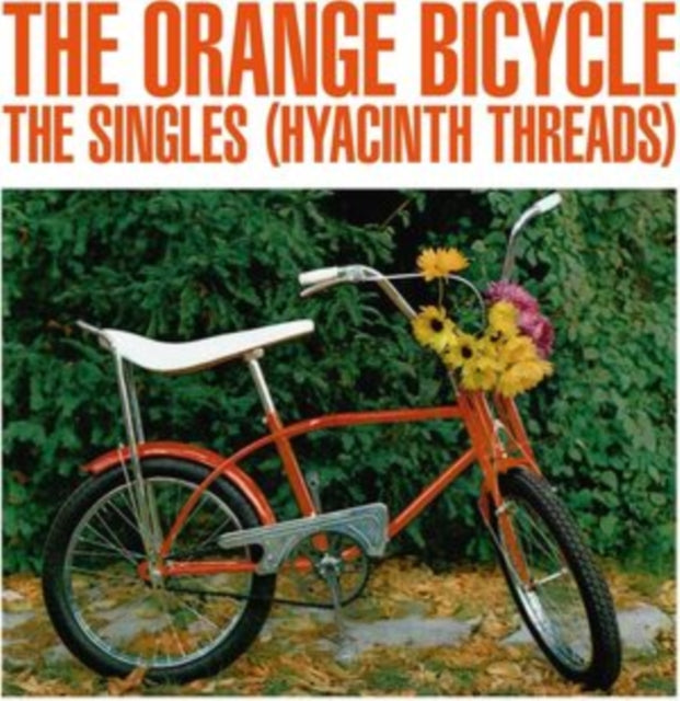 Orange Bicycle - The Singles (Hyacinth Threads) (Orange Vinyl) (Vinyl)