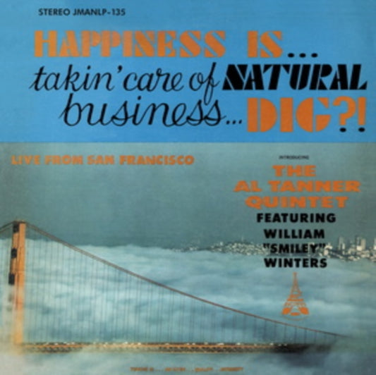 Al Tanner Quintet - Happiness Is... Takin Care Of Natural Business... Dig? (CD)