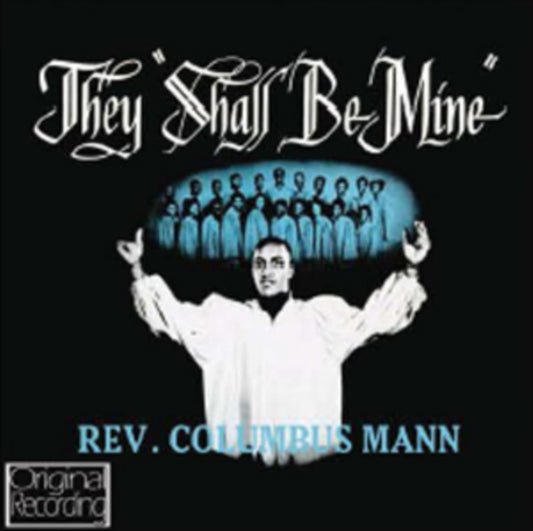 Reverend Columbus Mann - They Shall Be Mine (CD)