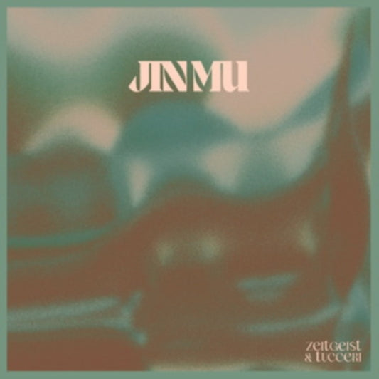 Zeitgeist & Tucceri - Jin Mu (Vinyl)