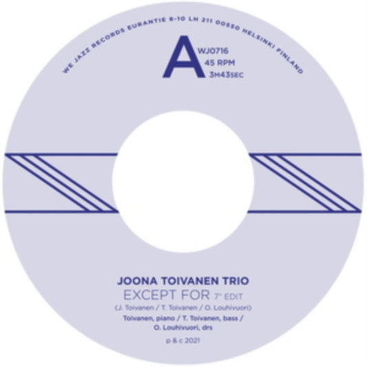 Joona Toivanen Trio - Except For / Keyboard Study No. 2 (Vinyl Single)