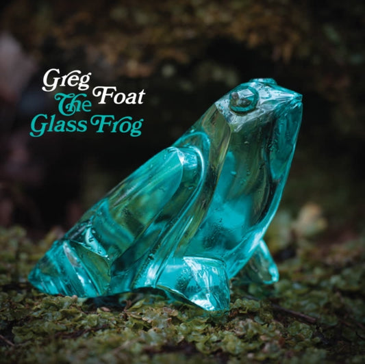 Greg Foat - The Glass Frog (Vinyl)