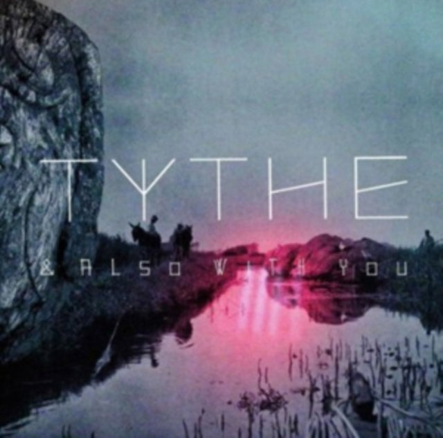 Tythe - & Also With You (Vinyl)