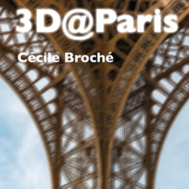 Cecile Broche - 3D@Paris (CD)