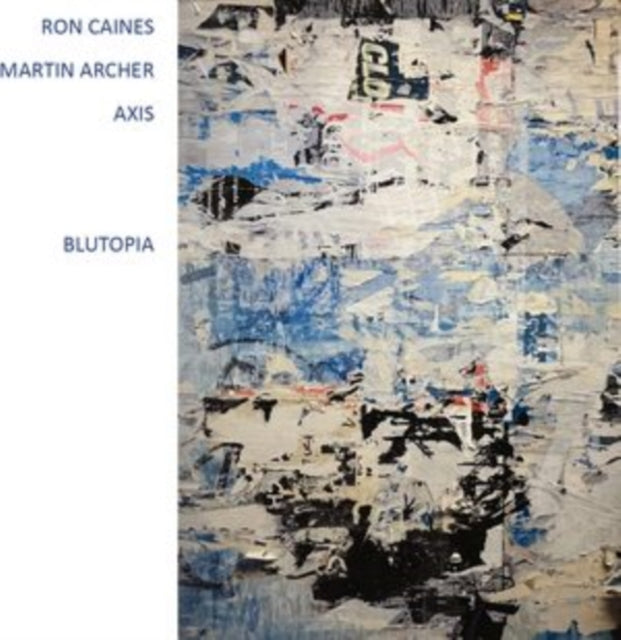 Ron Caines / Martin Archer Axis - Blutopia (CD)