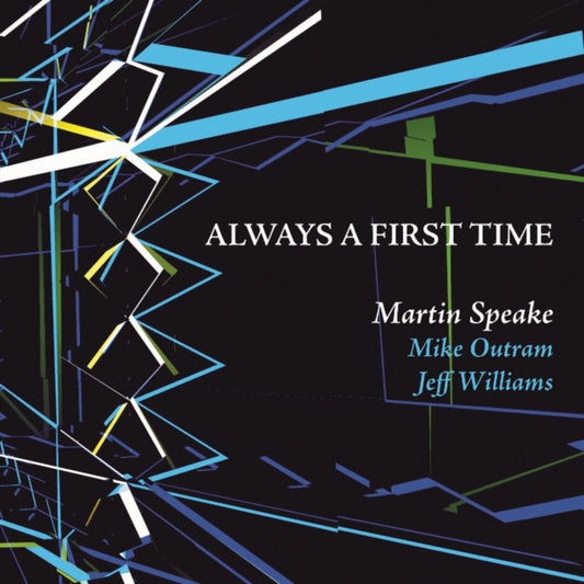 Martin Speake Trio - Always A First Time (CD)