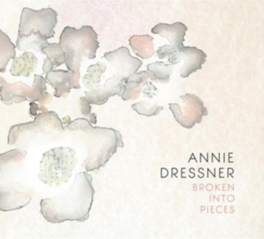 Annie Dressner - Broken Into Pieces (CD)