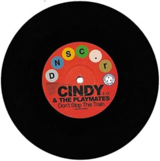 Cindy & The Playmates & Paul Kelly - Dont Stop This Train / The Upset (7 inch Single)