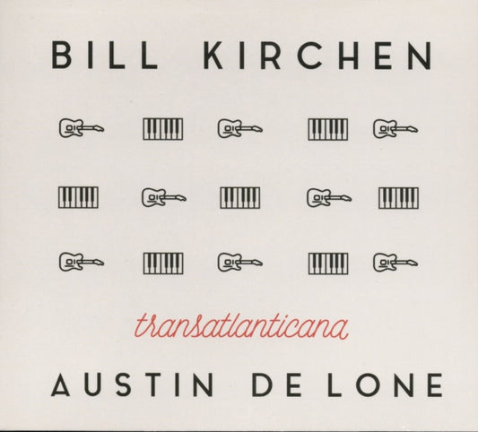 Bill Kirchen & Austin De Lone - Transatlanticana (Uk Edition) (CD)