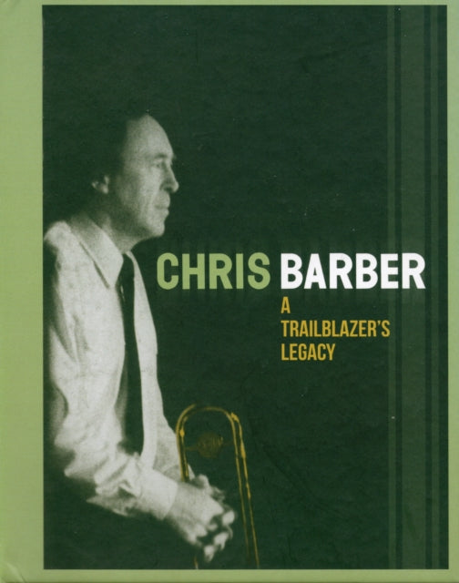 Chris Barber - A Trailblazers Legacy (CD)