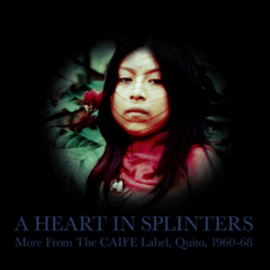 Various Artists - A Heart In Splinters - More From The Caife Label / Quito / 1960-68 (Vinyl)