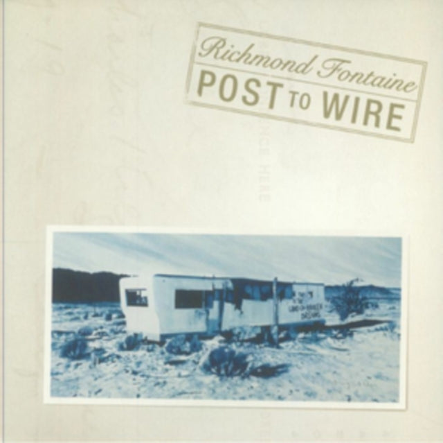 Richmond Fontaine - Post To Wire (20th Anniversary Edition) (CD)