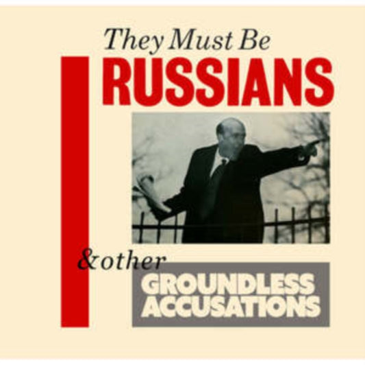 They Must Be Russians - & Other Accusations (CD)
