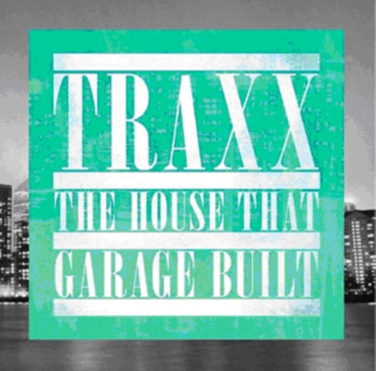 Various Artists - Traxx House That Garage Built (CD)