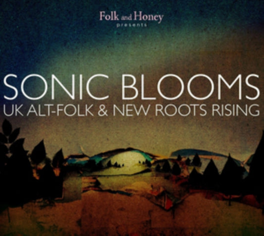 Various Artists - Folk And Honey. Sonic Blooms - UK Alt-Folk And New Roots Rising (CD)