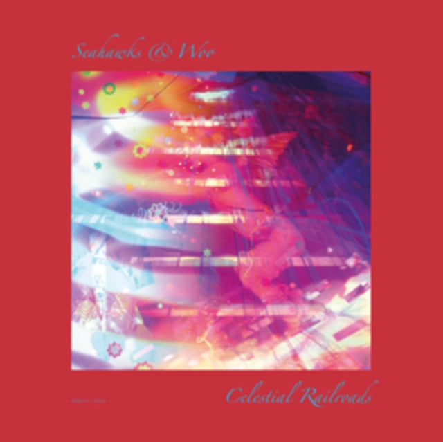 Seahawks & Woo - Celestial Railroads (Vinyl)