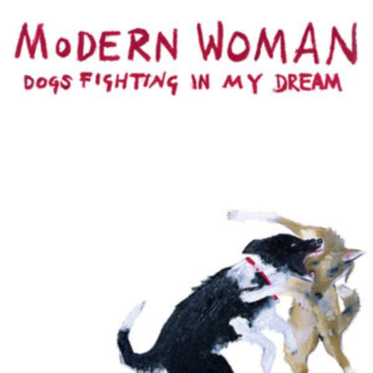 Modern Woman - Dogs Fighting In My Dream (Vinyl Single)