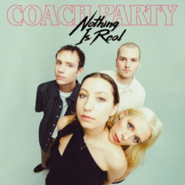 Coach Party - Nothing Is Real (Vinyl Single)