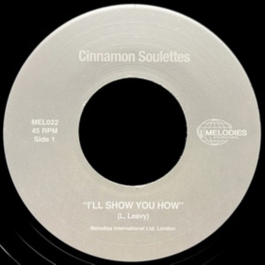 Cinnamon Soulettes - Ill Show You How (Vinyl Single)