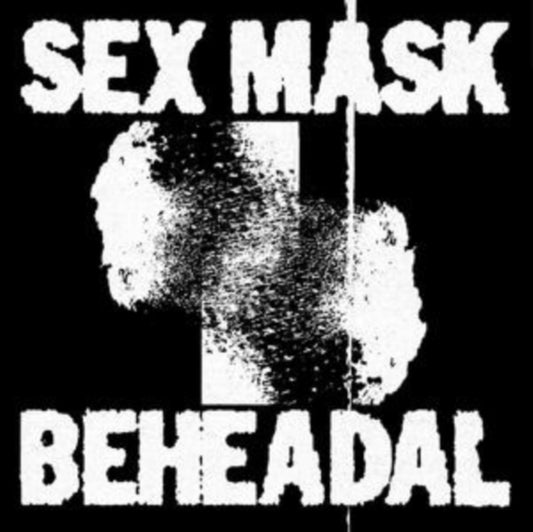 Sex Mask - Birds B/W Beheadal (Vinyl Single)